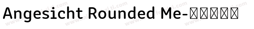 Angesicht Rounded Me字体转换
